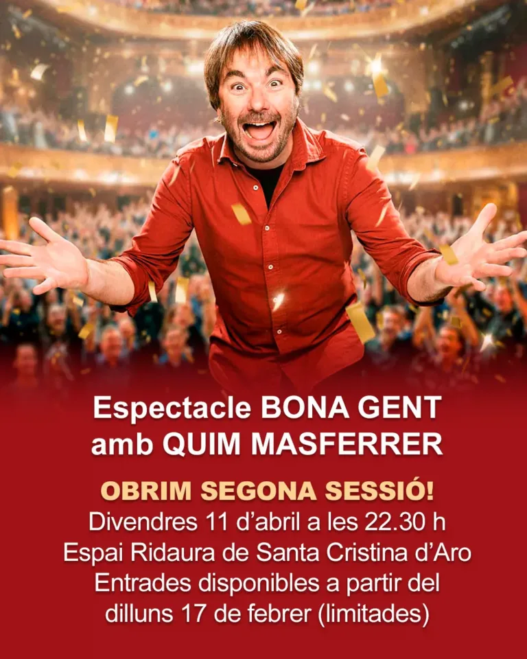 Obrim 2ª sessió de l’espectacle BONA GENT de Quim Masferrer